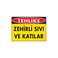 Zehirli Katı ve Sıvılar Uyarı Levhası 25x35 KOD: 780